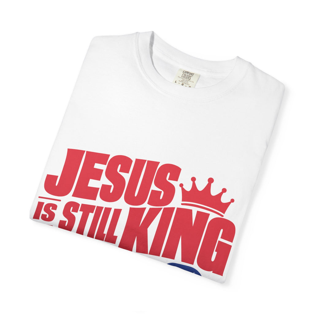 "Jesus Is Still King and I'm Still Republican" Republican Faith T-Shirt