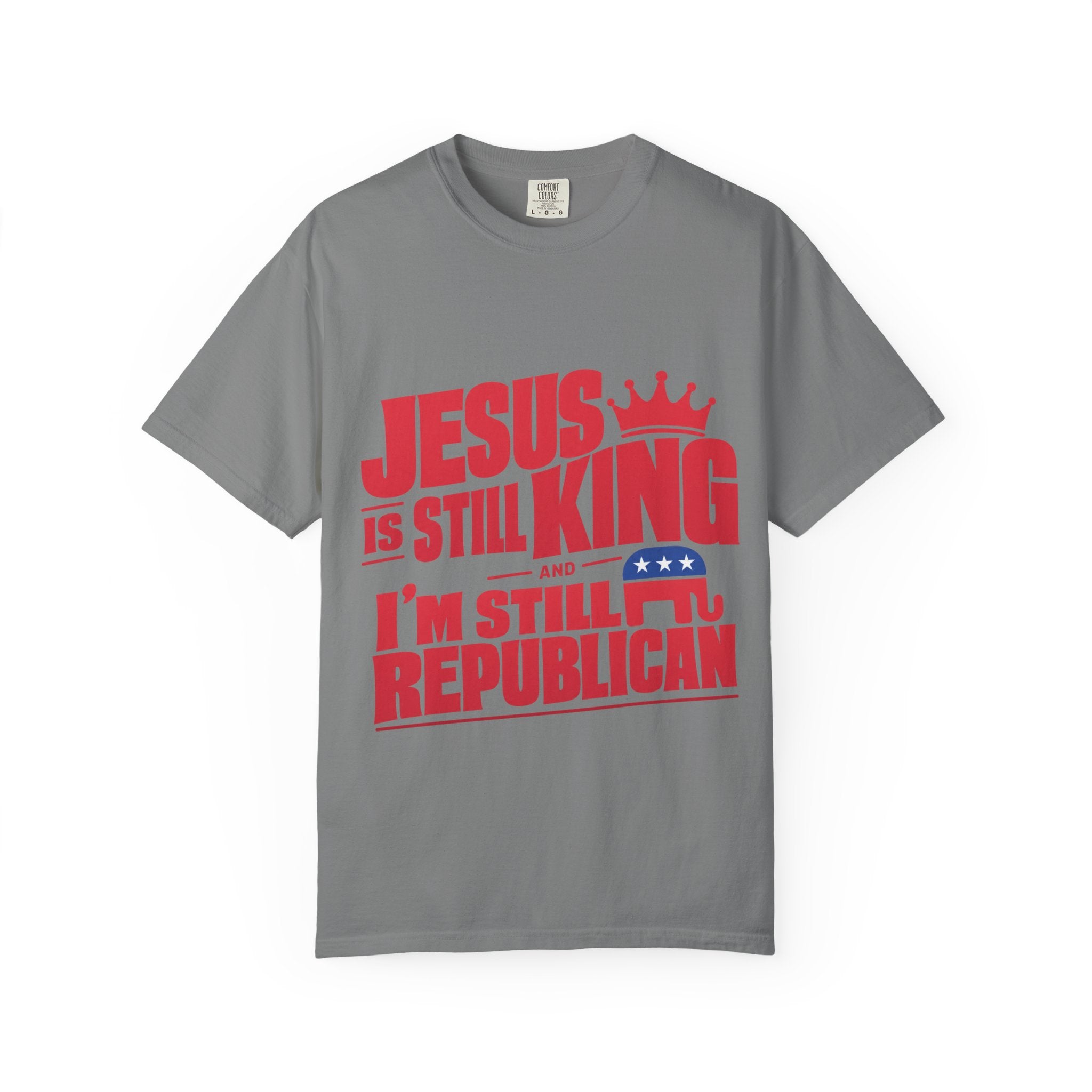 "Jesus Is Still King and I'm Still Republican" Republican Faith T-Shirt