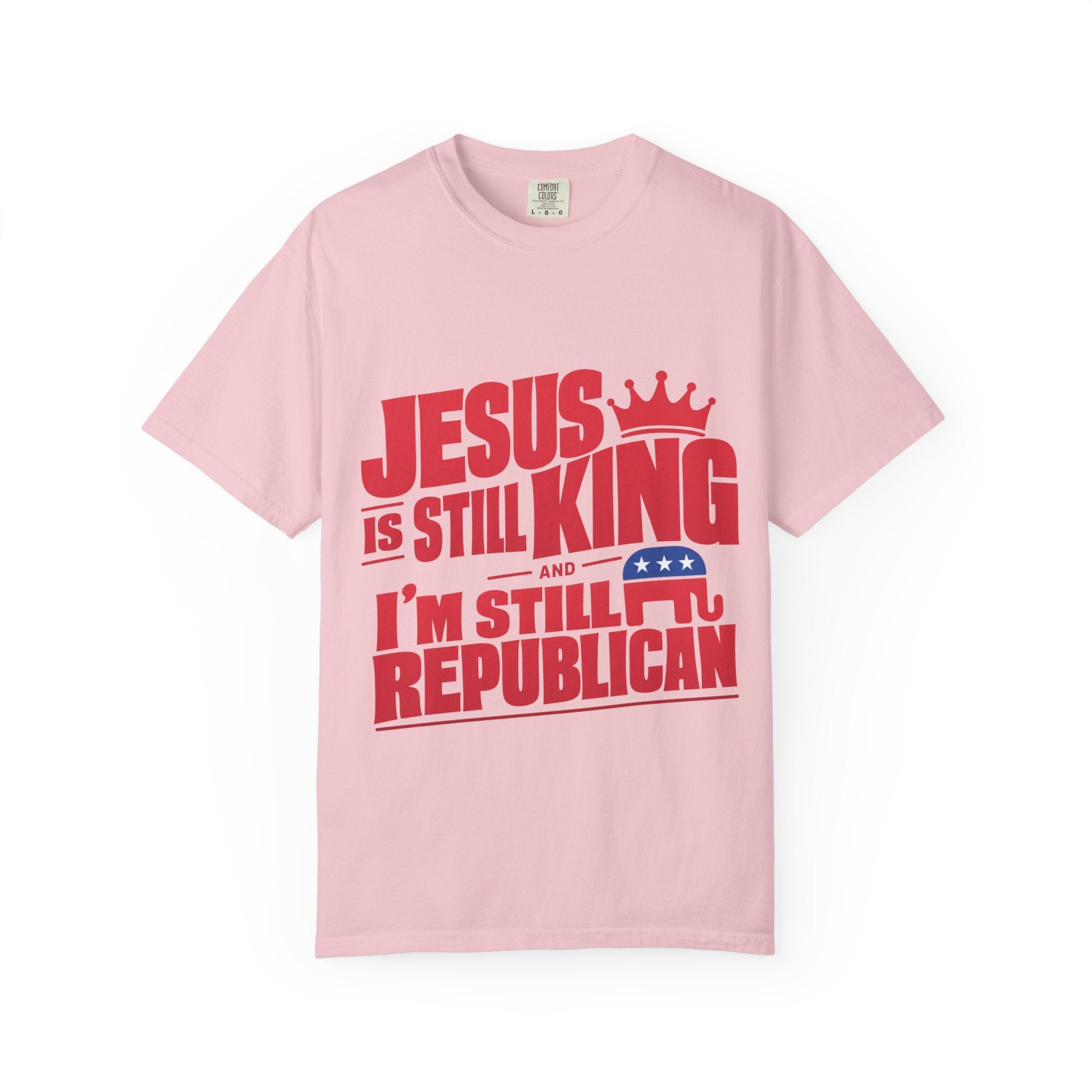 "Jesus Is Still King and I'm Still Republican" Republican Faith T-Shirt