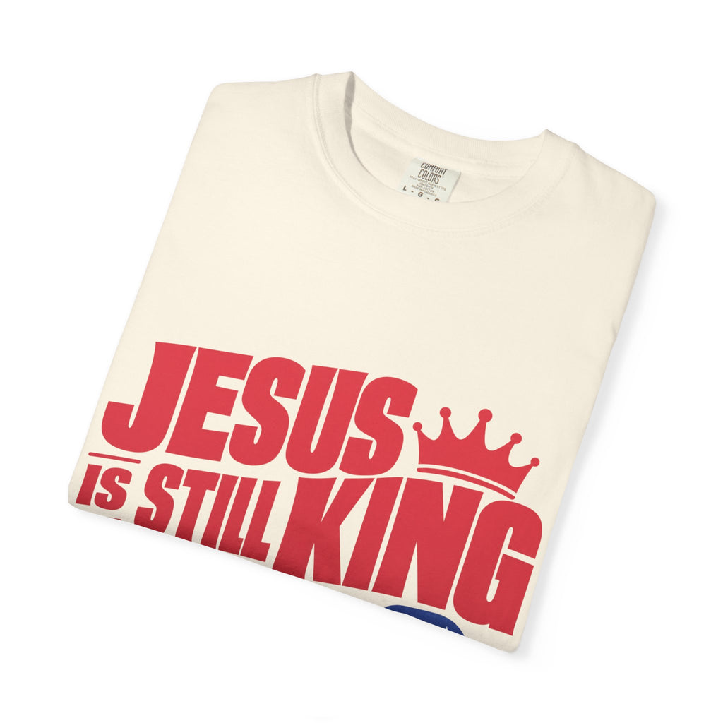 "Jesus Is Still King and I'm Still Republican" Republican Faith T-Shirt